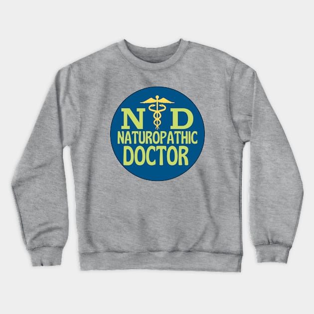 Naturopathic doctor Crewneck Sweatshirt by DacDibac